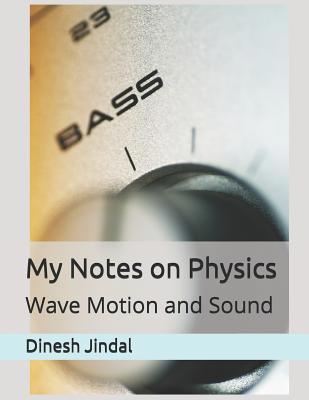 My Notes on Physics: Wave Motion and Sound 1079272976 Book Cover