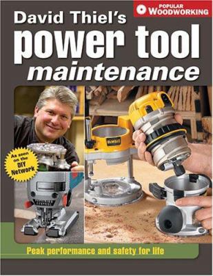 David Thiel's Power Tool Maintenance: Peak Perf... 1558707557 Book Cover