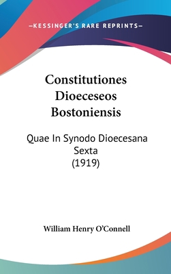 Constitutiones Dioeceseos Bostoniensis: Quae in... [Latin] 1162458925 Book Cover