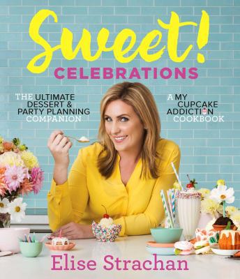 Sweet! Celebrations: A My Cupcake Addiction Coo... 1501142224 Book Cover