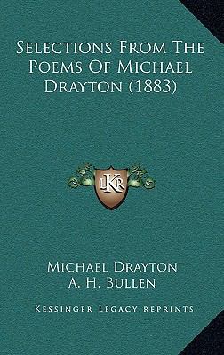 Selections from the Poems of Michael Drayton (1... 1164996118 Book Cover