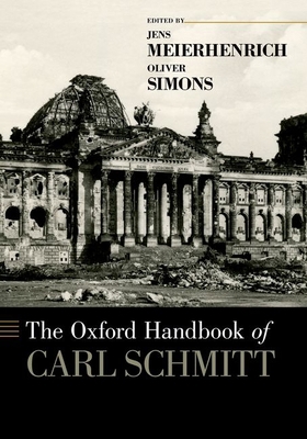 The Oxford Handbook of Carl Schmitt 0190943998 Book Cover