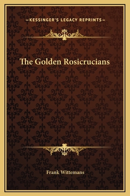 The Golden Rosicrucians 1169176097 Book Cover