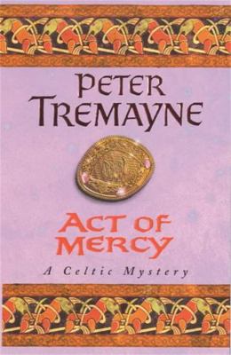 Act of Mercy: A Celtic Mystery 0747257825 Book Cover