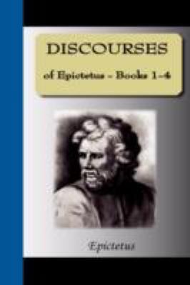 DISCOURSES of Epictetus: Books 1-4 1595477292 Book Cover