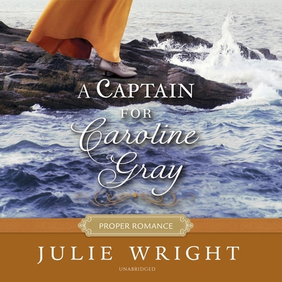 A Captain for Caroline Gray 166503047X Book Cover