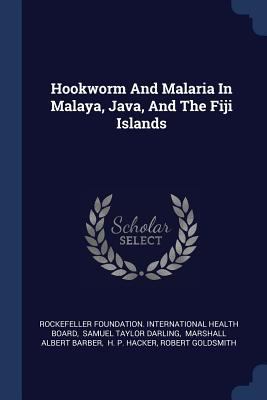 Hookworm And Malaria In Malaya, Java, And The F... 1377164411 Book Cover