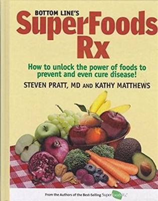 Bottom Line's Super Foods Rx: How to unlock the... 0887234720 Book Cover