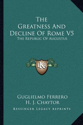 The Greatness And Decline Of Rome V5: The Repub... 1163110752 Book Cover