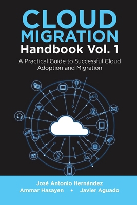 Cloud Migration Handbook Vol. 1: A Practical Gu... 1684709210 Book Cover