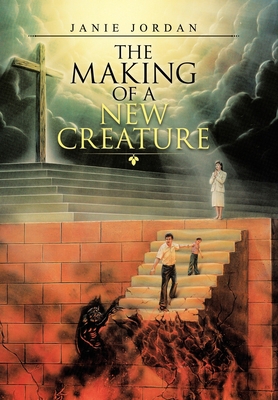 The Making of a New Creature 1664213503 Book Cover