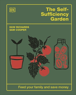 The Self-Sufficiency Garden: Feed Your Family a... 0241641438 Book Cover