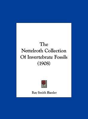 The Nettelroth Collection of Invertebrate Fossi... 1162239174 Book Cover