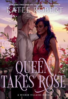 Queen Takes Rose: A Dark Fairy Tale Romance 1951329430 Book Cover