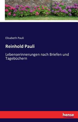 Reinhold Pauli: Lebenserinnerungen nach Briefen... [German] 3743311445 Book Cover