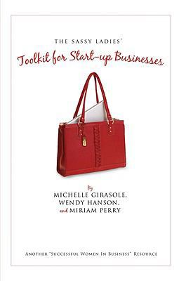 The Sassy Ladies' Toolkit for Start-Up Businesses 1935097458 Book Cover