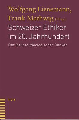 Schweizer Ethiker Im 20. Jahrhundert: Der Beitr... [German] 3290173704 Book Cover