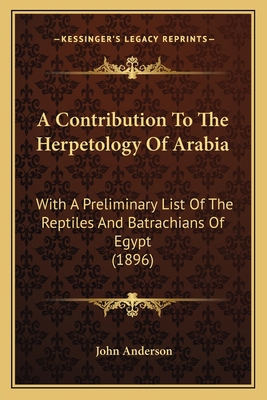 A Contribution To The Herpetology Of Arabia: Wi... 1166437965 Book Cover