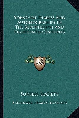 Yorkshire Diaries And Autobiographies In The Se... 1163304875 Book Cover