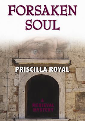 Forsaken Soul: A Medieval Mystery 1433235544 Book Cover
