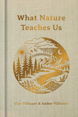 What Nature Teaches Us: A Book about Being the ... 1633311619 Book Cover