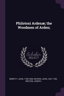 Philotoxi Ardenæ; the Woodmen of Arden; 1378136365 Book Cover
