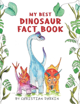 My Best Dinosaur Fact Book: A Dinosaur Picture ... 1999893069 Book Cover