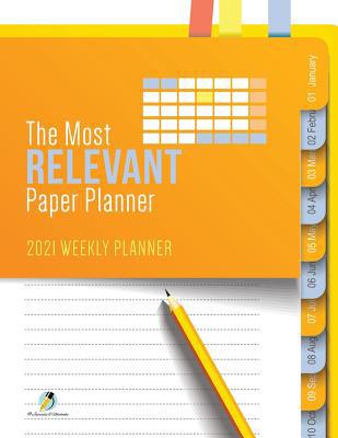 The Most Relevant Paper Planner: 2021 Weekly Pl... 1541966732 Book Cover