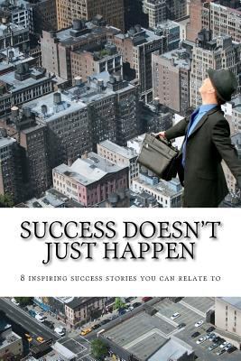 Success doesn't just happen 1537452886 Book Cover