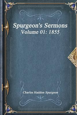 Spurgeon's Sermons Volume 01: 1855 1521066078 Book Cover