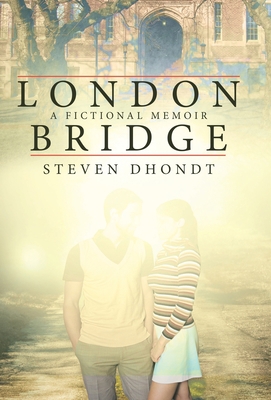 London Bridge: A Fictional Memoir 1665718374 Book Cover
