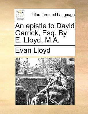 An Epistle to David Garrick, Esq. by E. Lloyd, ... 1170548601 Book Cover