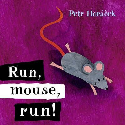 Run, Mouse, Run! 1844288625 Book Cover