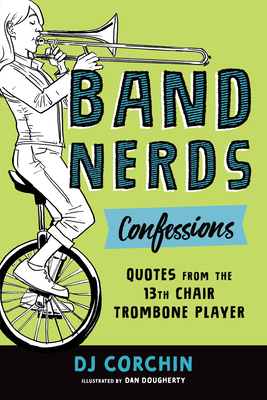 Band Nerds Confessions: Quotes from the 13th Ch... 172821985X Book Cover