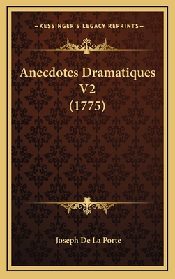 Anecdotes Dramatiques V2 (1775) 1164813226 Book Cover