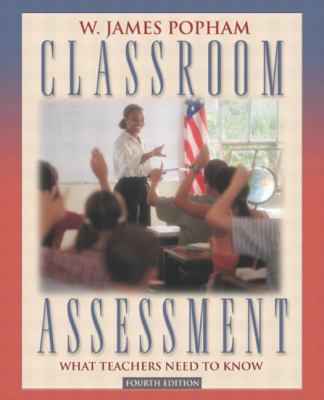 Classroom Assessment: What Teachers Need to Know 0205412564 Book Cover
