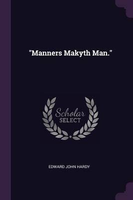 Manners Makyth Man. 1377765407 Book Cover