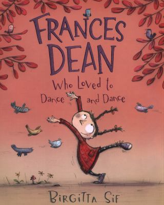 Frances Dean Who Loved to Dance and Dance 1406337986 Book Cover