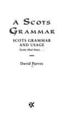 A Scots Grammar: Scots Grammar and Usage 0854110682 Book Cover
