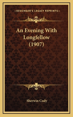 An Evening With Longfellow (1907) 1166494268 Book Cover