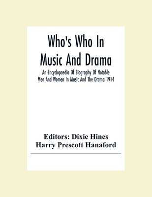 Who'S Who In Music And Drama; An Encyclopaedia ... 9354306004 Book Cover