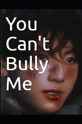 You Can't Bully Me B0FY1NQTDJ Book Cover