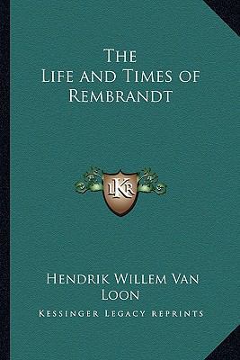 The Life and Times of Rembrandt 1162647280 Book Cover