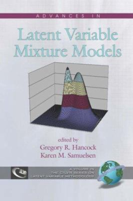 Advances in Latent Variable Mixture Models (PB) 1593118473 Book Cover
