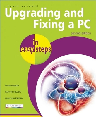 Upgrading and Fixing a PC in easy steps 1840783575 Book Cover