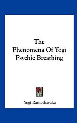 The Phenomena Of Yogi Psychic Breathing 1161529403 Book Cover