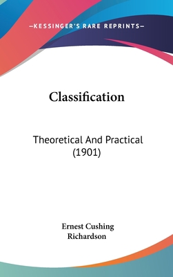 Classification: Theoretical And Practical (1901) 1436639069 Book Cover