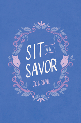 Sit and Savor Journal: A Companion to the Elita... 0802437249 Book Cover