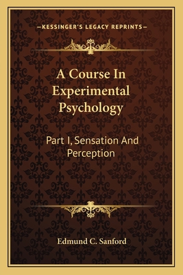 A Course In Experimental Psychology: Part I, Se... 1163634123 Book Cover