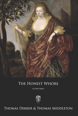 The Honest Whore: in Two Parts 1979614490 Book Cover